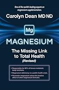 Magnesium: The Missing Link to Total Health (Revised)