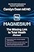 Magnesium: The Missing Link to Total Health (Revised)