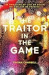 The Traitor in the Game by Triona  Campbell