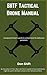 SHTF Tactical Drone Manual: A prepared citizen’s guide to using drones for defensive purposes.