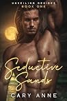 Seductive Sands (Unveiling Desires Book 1) Seductive Sands (Unveiling Desires Book 1)
