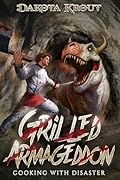 Grilled Armageddon (Cooking with Disaster, #1)