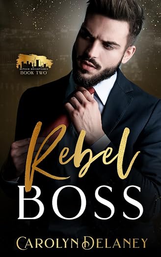 Rebel Boss (Denver Billionaires, #2)