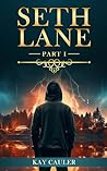 Seth Lane Part I:...