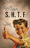 When S.H.T.F.
