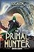 The Primal Hunter 8: A LitRPG Adventure