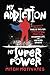 My Addiction, My Superpower by Mitch Motivates