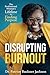Disrupting Burnout by Patrice Buckner Jackson