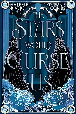 The Stars Would Curse Us (The Stars Would Curse Us #1)