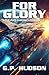 For Glory: An Epic Space Opera Adventure (The Pike Chronicles Book 13)