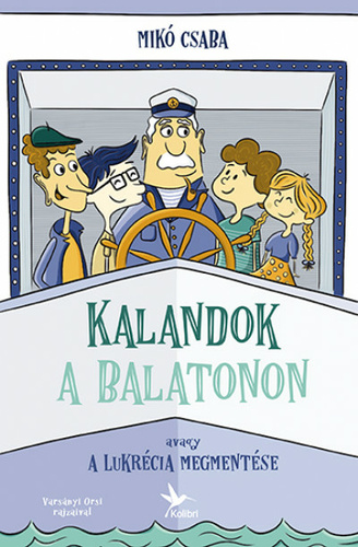 Kalandok a Balatonon - Avagy a Lukrécia megmentése (Paperback)