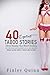 40 Explicit Taboo Stories - Dirty Steamy Hot Short Erotica by Finley Quinn