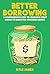 Better Borrowing: A Comprehensive Guide to Choosing Credit Unions vs Banks for Consumer Lending