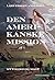 Den amerikanske mission: My...