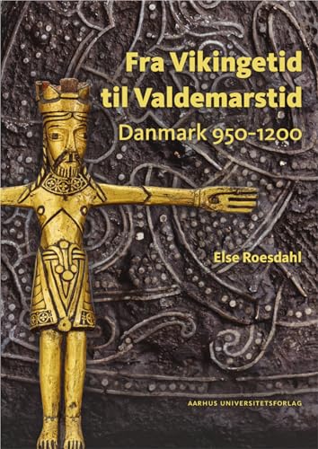 Fra Vikingetid til Valdemarstid: Danmark 950-1200 (Danish Edition)