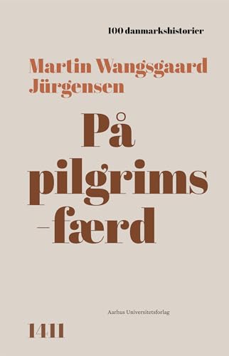 På pilgrimsfærd: 1411 (100 danmarkshistorier Book 74) (Danish Edition)