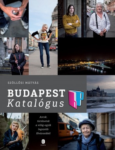 Budapest Katalógus: Arcok, történetek a világ egyik legszebb fővárosából
