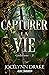 Capturer la Vie (Godstone Saga, #2)