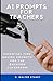 AI Prompts for Teachers by D Walter Stuart