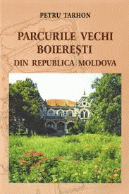 Parcurile vechi boiereşti din Republica Moldova: Istoria fondării, starea actuală, structura compoziţională, diversitatea dendroflorei şi particularităţile ecologo-biologice ale plantelor