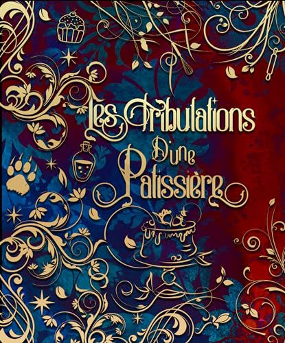 Les tribulations d'une pâtissière: l'intégrale (French Edition)