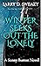 Winter Seeks Out the Lonely...