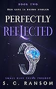 Perfectly Reflected: Her Life is Being Stolen