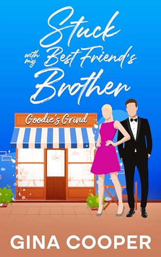 Stuck with My Best Friend's Brother (Kindle Edition)