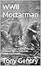 WWII Mortarman: My Father's...