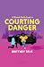 A Church Girl's Guide to Courting Danger