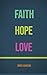 Faith Hope Love