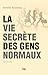 La vie secrète des gens nor...