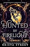 Hunted By Firelight by Krista Street