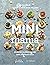 Mini Mania: Exquise kleine ...