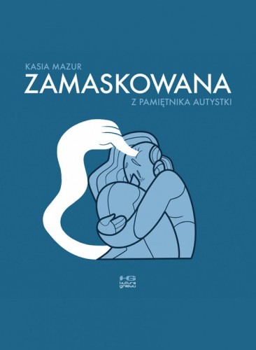 Zamaskowana. Z pamiętnika autystki (Paperback)