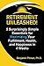 RETIREMENT UNLEASHED!: 5 Su...