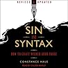 Sin and Syntax: How to Craft Wicked Good Prose Library Edition Sin and Syntax: How to Craft Wicked Good Prose Library Edition