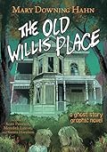 The Old Willis Place: A Ghost Story Graphic Novel 