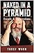 Naked in a Pyramid by Yosef Wosk