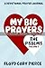 My Big Prayers: The Psalms, Part 1: A Devotional Prayer Journal For Teaching Your Kids To Pray
