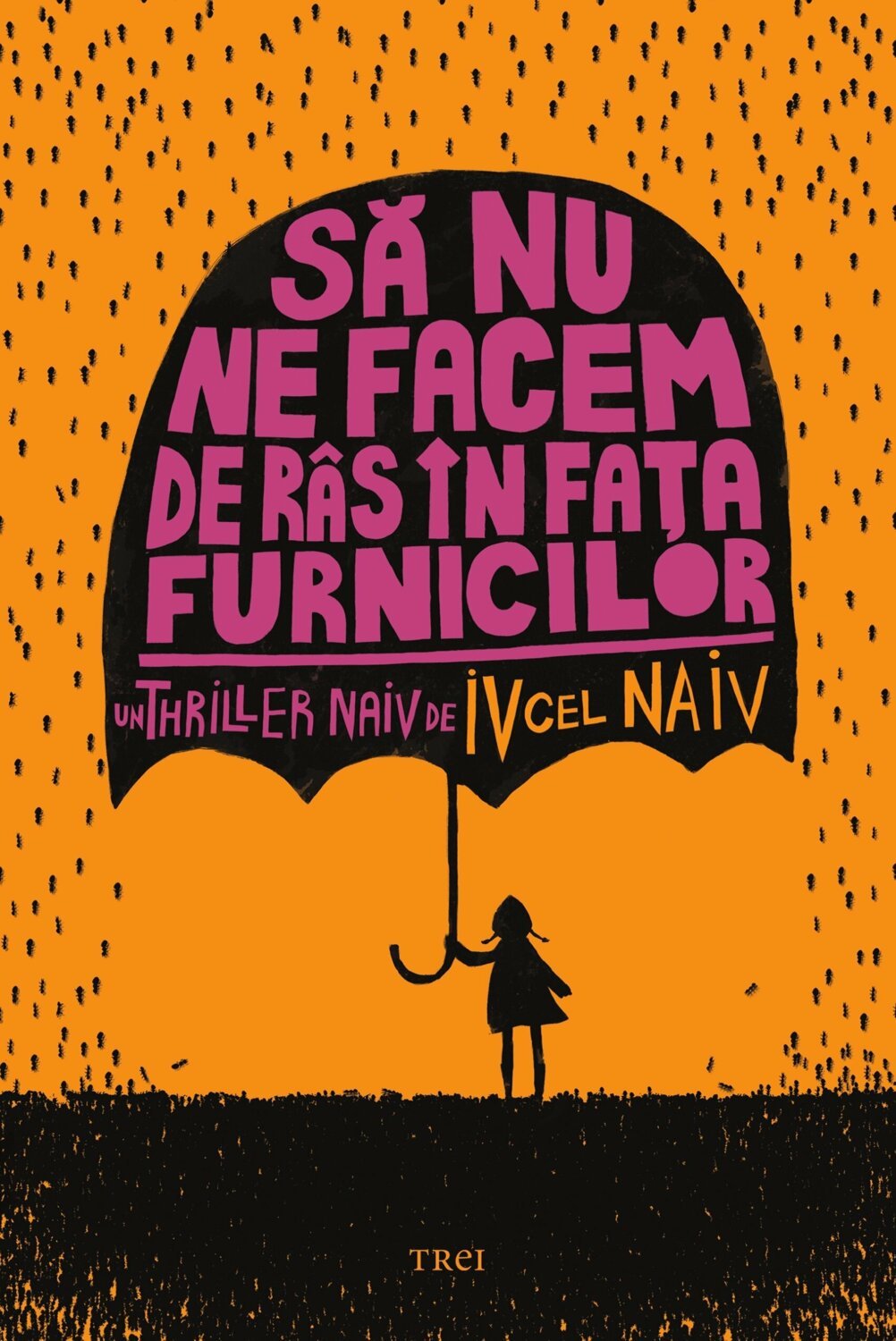 Să nu ne facem de râs în fața furnicilor (Hardcover)