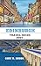 Edinburgh Travel Guide 2024 Updated by CORY R. HOBBS