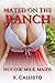 Mated on the Ranch: A Erotic Hucow Farm Short Story (Hucow Milk Maids - Hucow Sanctuary Ranch)