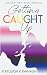 Getting Caught Up (Love Is...)