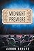 Midnight Premiere by Aaron Shultz