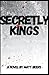 Secretly Kings