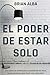 El Poder de Estar Solo