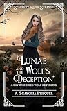 Lunae and the Wolf's Deception: A Seasoria Prequel: A Boy Who Cried Wolf Retelling (Lore of Seasoria) Lunae and the Wolf's Deception: A Seasoria Prequel: A Boy Who Cried Wolf Retelling (Lore of Seasoria)