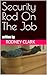 Security Rod On The Job by Rodney Clark