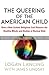 The Queering of the American Child: How a New School Religious Cult Poisons the Minds and Bodies of Normal Kids